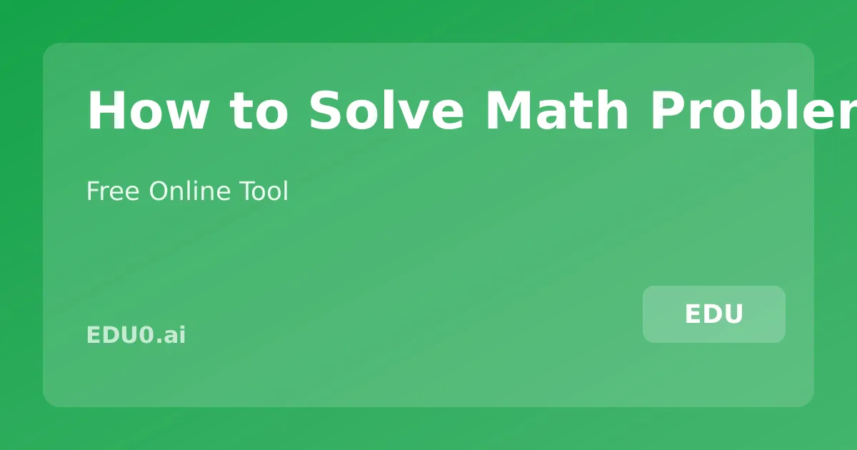 How to Solve Math Problems with AI — Free Online | edu0.ai