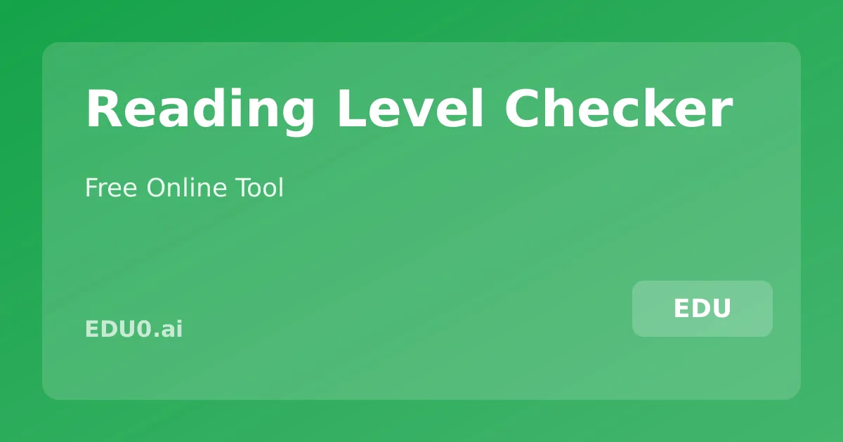 Level Check Tool Reading Level Checker — Free Online | edu0.ai